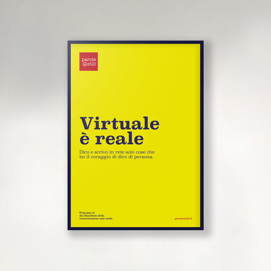 Poster | Virtuale è reale | Principio #1 del Manifesto della Comunicazione non Ostile | 50x70 cm