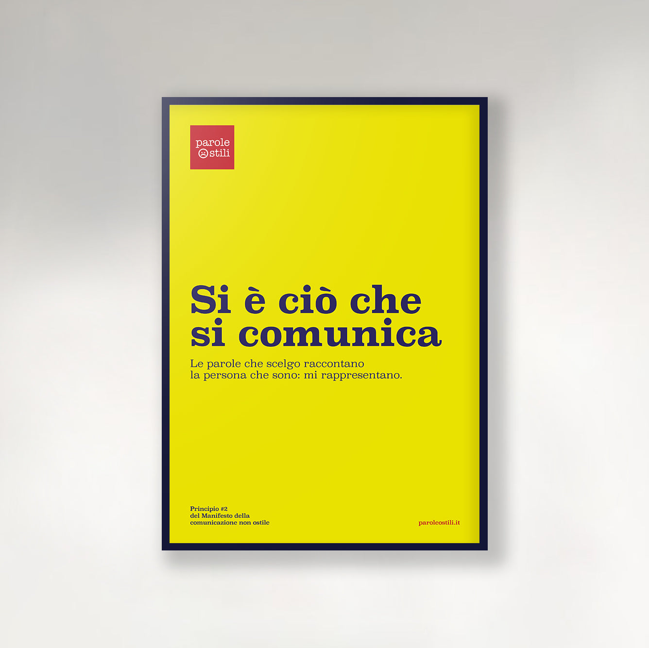Poster | Si è ciò che si comunica | Principio #2 del Manifesto della Comunicazione non Ostile | 50x70 cm