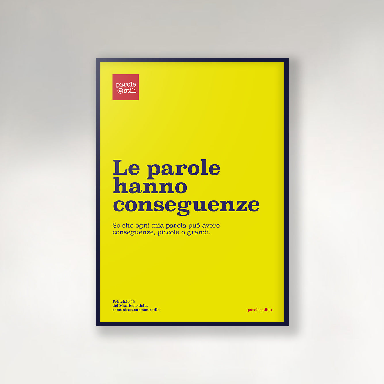 Poster | Le parole hanno conseguenze | Principio #6 del Manifesto della Comunicazione non Ostile | 50x70 cm