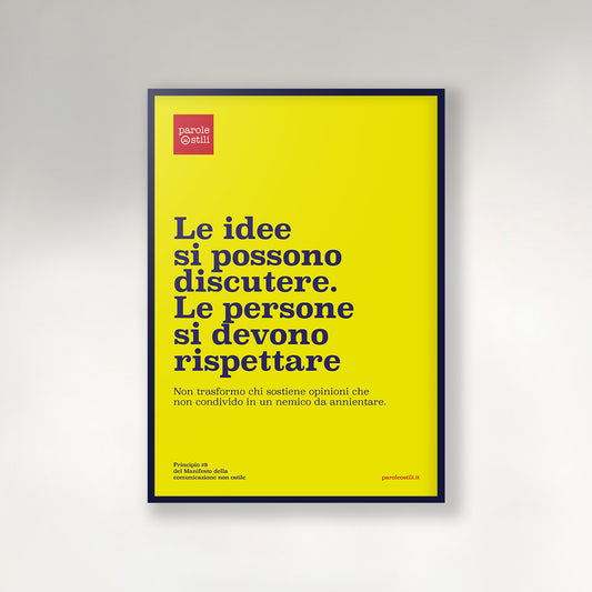 Poster | Le idee si possono discutere. Le persone si devono rispettare | Principio #8 del Manifesto della Comunicazione non Ostile